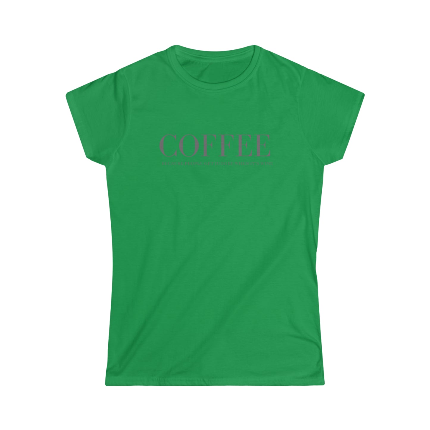 Coffee Because Judgey People Women's Softstyle Tee