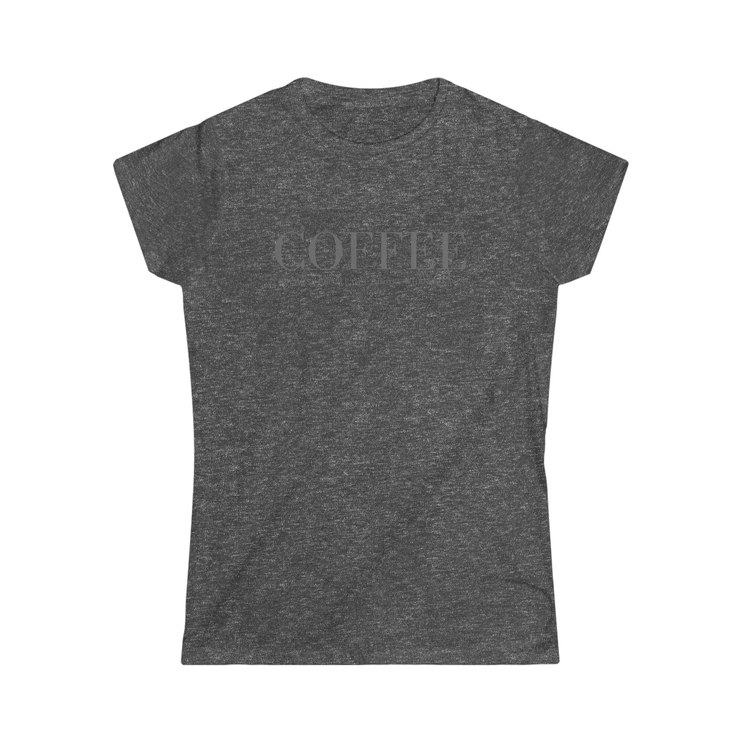 Coffee Because Judgey People Women's Softstyle Tee